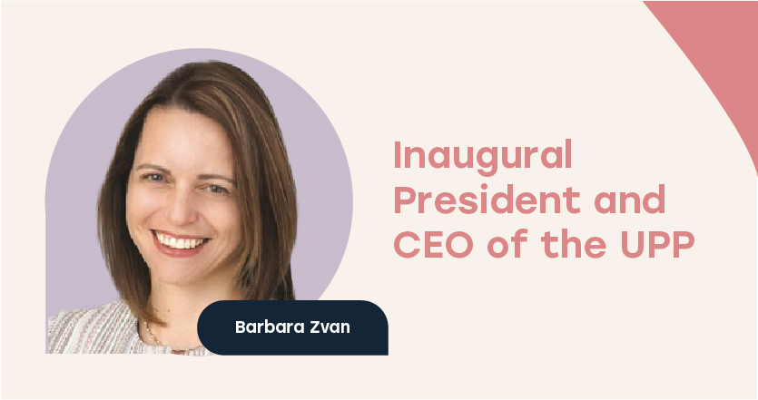 Barbara Zvan, Inaugural present and CEO of UPP